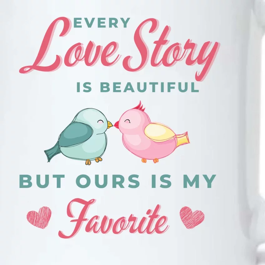 Every Love Story Is Beautiful Ours Is My Favorite Cute Kissing Birds Black Color Changing Mug