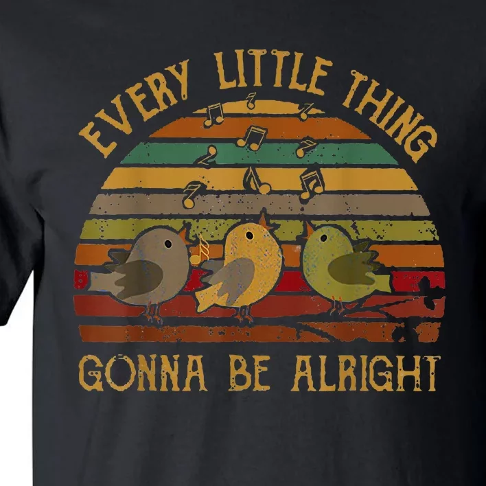 Every Little Singing Thing Is Gonna Be Birds Alright Tall T-Shirt