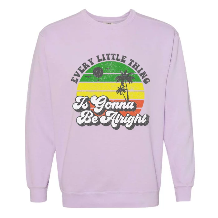 Every Little Thing Is Gonna Be Alright Jamaica Womens Gift Garment-Dyed Sweatshirt