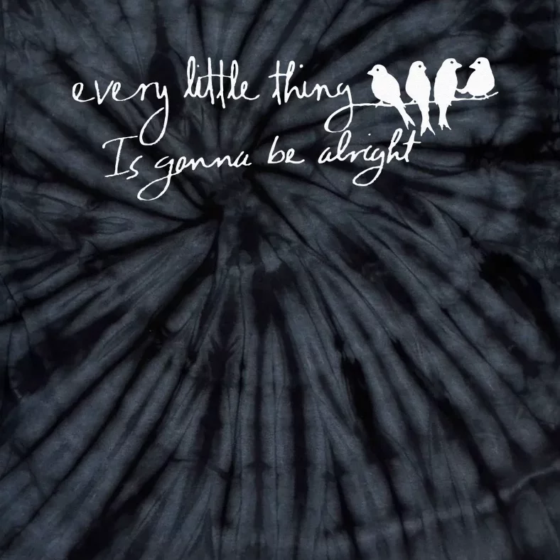 Every Little Thing Is Gonna Be Alright Bird Tie-Dye T-Shirt