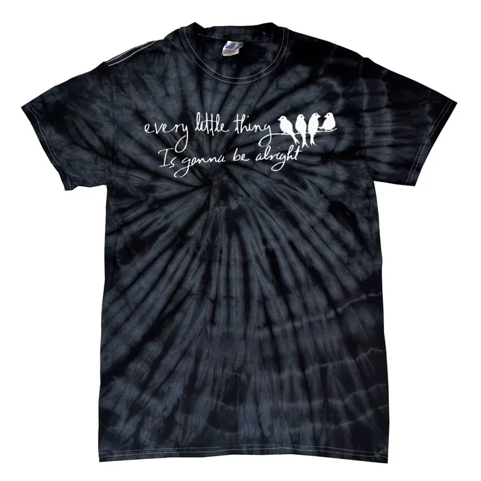 Every Little Thing Is Gonna Be Alright Bird Tie-Dye T-Shirt