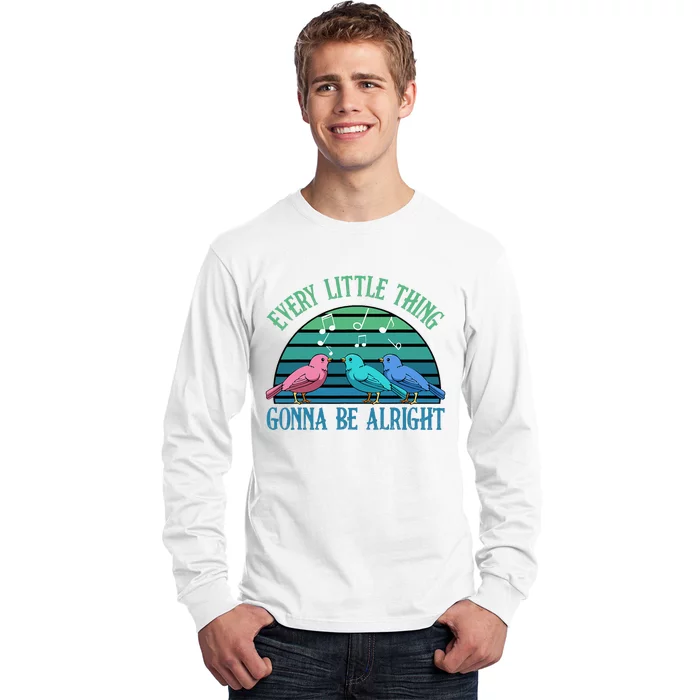 Every Little Thing Is Gonna Be Alright Bird Cute Adorable Long Sleeve Shirt