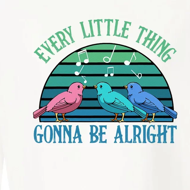 Every Little Thing Is Gonna Be Alright Bird Cute Adorable Cropped Pullover Crew