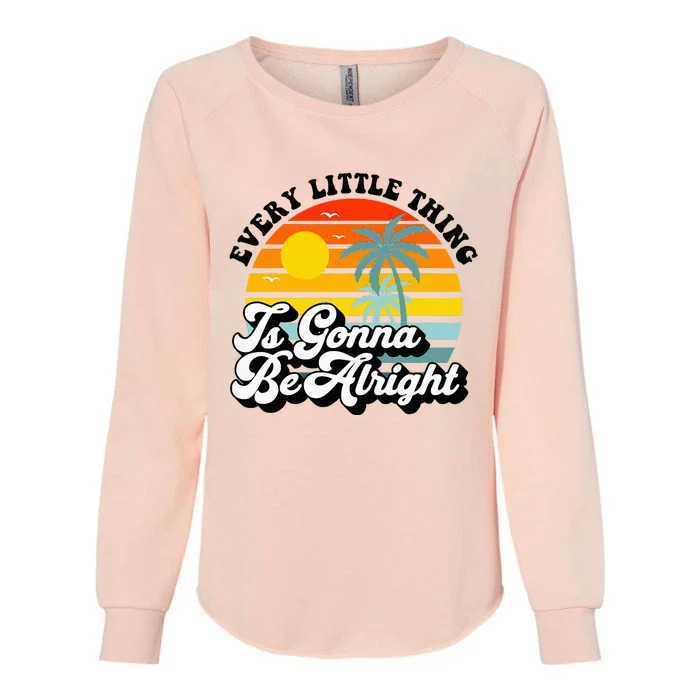 Every Little Thing Is Gonna Be Alright Jamaica Island Womens California Wash Sweatshirt