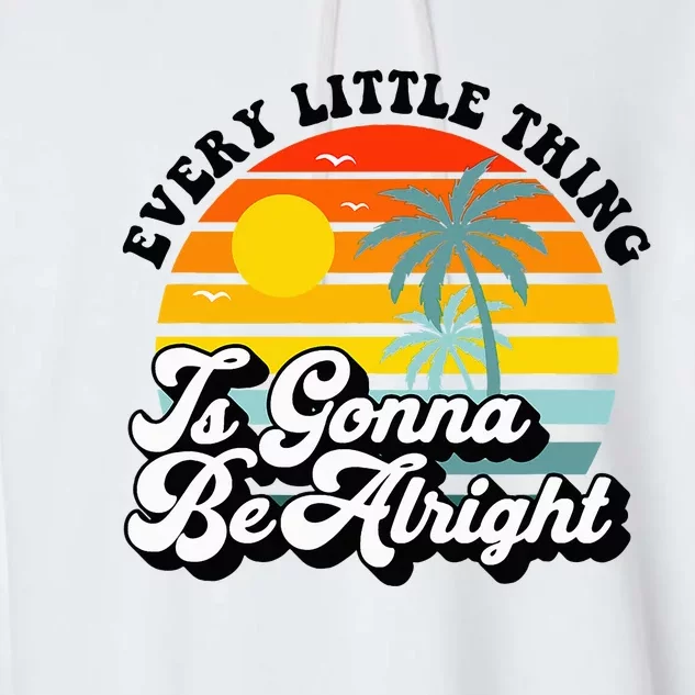 Every Little Thing Is Gonna Be Alright Jamaica Island Garment-Dyed Fleece Hoodie