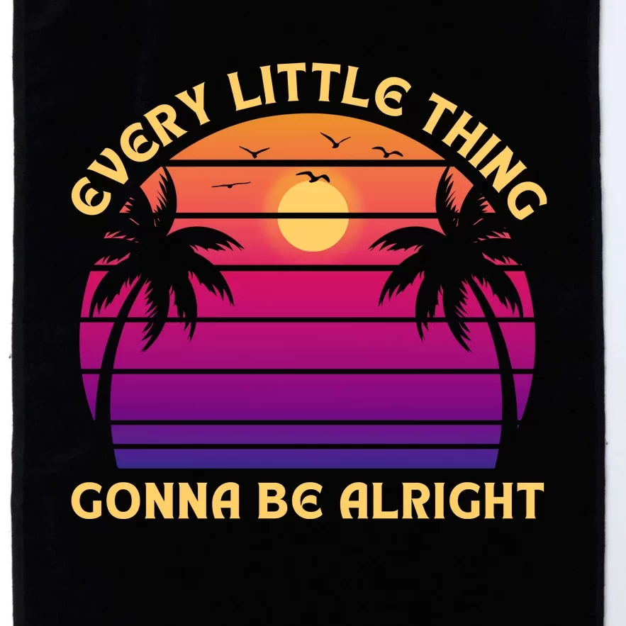 Every Little This Is Gonna Be Alright Platinum Collection Golf Towel