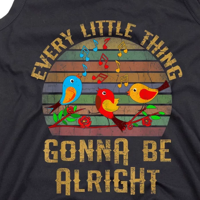 Every Little Thing Is Gonna Be Alright Little Birds Tank Top