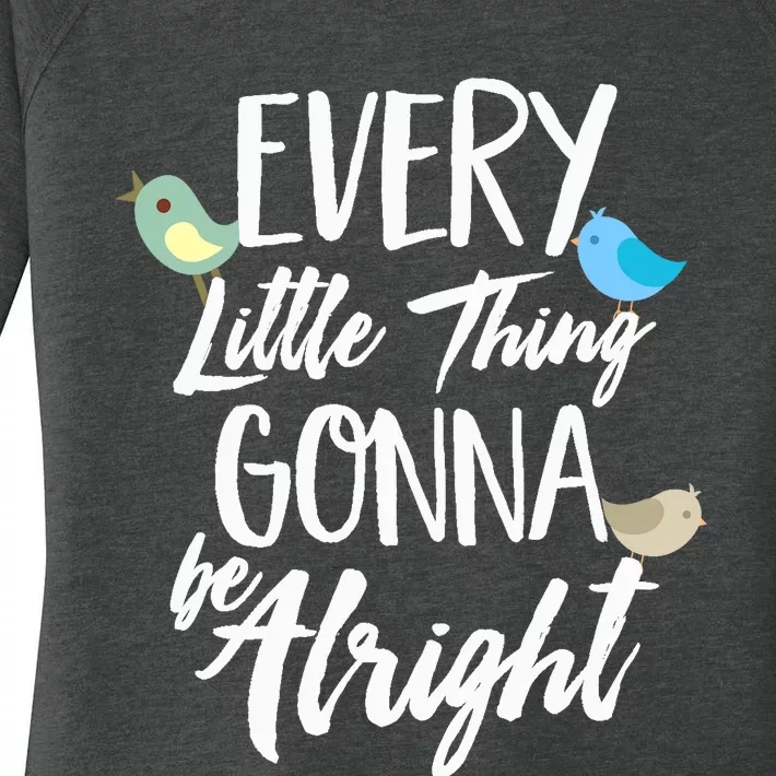 Every Little Thing Gonna Be Alright 3 Lil Birds Women's Perfect Tri Tunic Long Sleeve Shirt