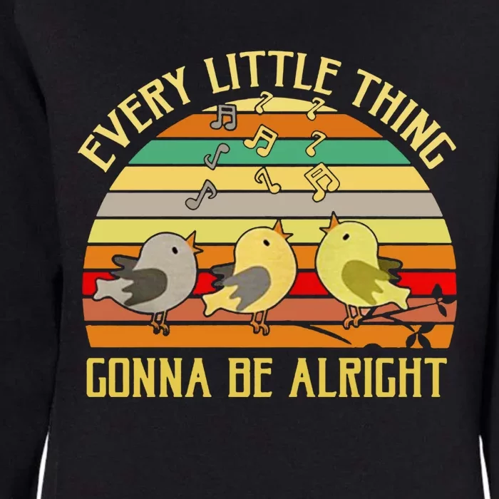 Every Little Thing Is Gonna Be Alright Bird Womens California Wash Sweatshirt