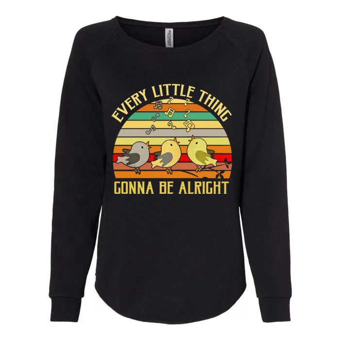 Every Little Thing Is Gonna Be Alright Bird Womens California Wash Sweatshirt