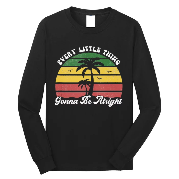 Every Little Thing Is Gonna Be Alright Jamaica Funny Reggae Long Sleeve Shirt