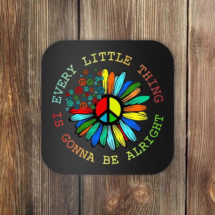 Every Little Thing Is Gonna Be Alright Hippie Flower Coaster