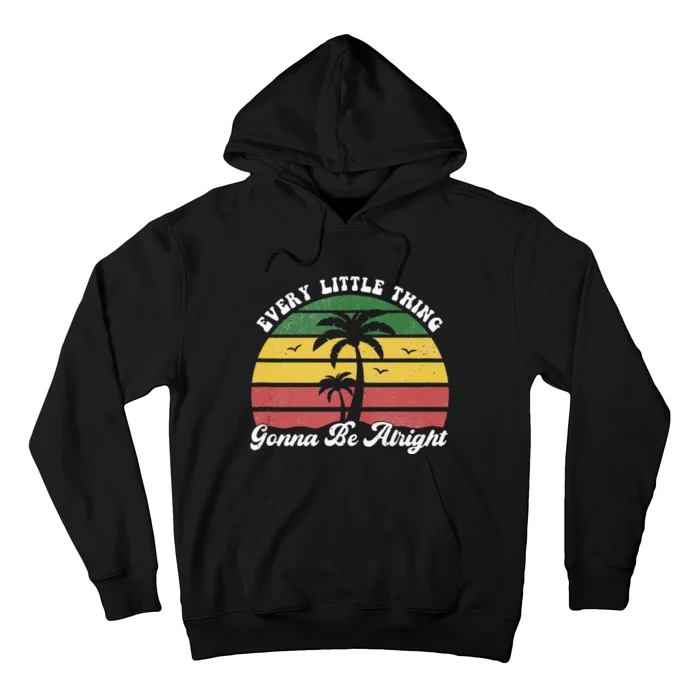 Every Little Thing Is Gonna Be Alright Jamaica Funny Reggae Hoodie