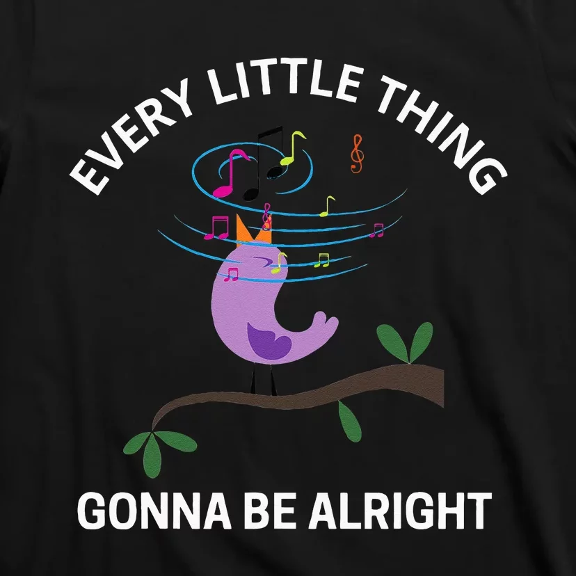 Every Little Thing Is Gonna Be Alright Singing Bird Yogis T-Shirt