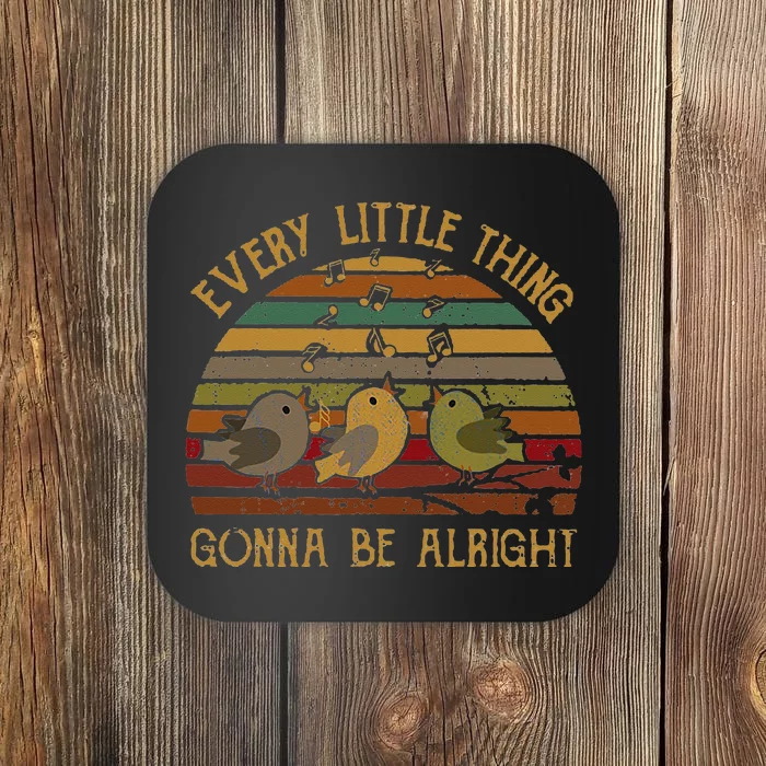 Every Little Thing Is Gonna Be Alright Birds Singing Vintage Coaster