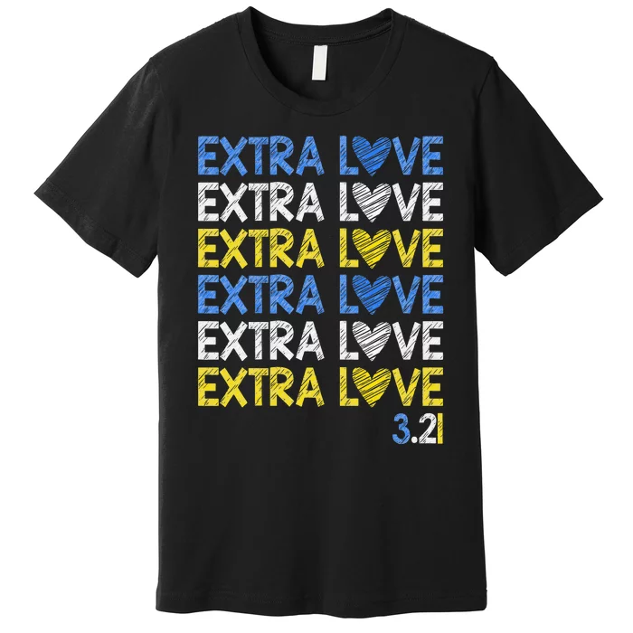 Extra Love World Down Syndrome Awareness Day March T21 Premium T-Shirt