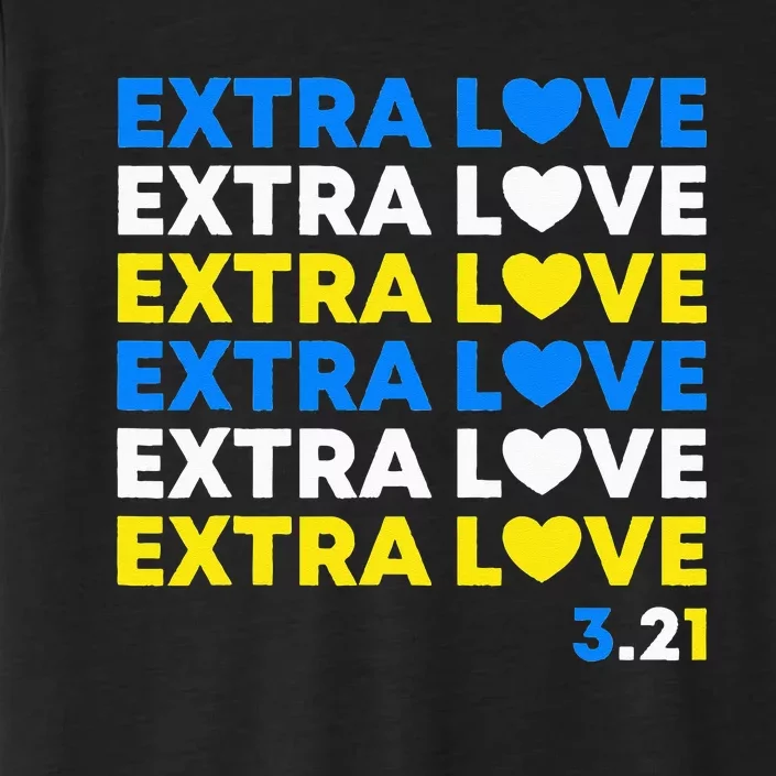 Extra Love World Down Syndrome Awareness Day March 21 T21 ChromaSoft Performance T-Shirt