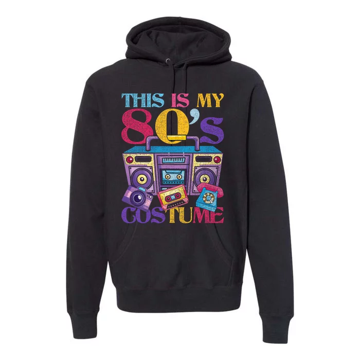 Eighties Music 1980s Generation 80s Costume Party Retro 80s Premium Hoodie