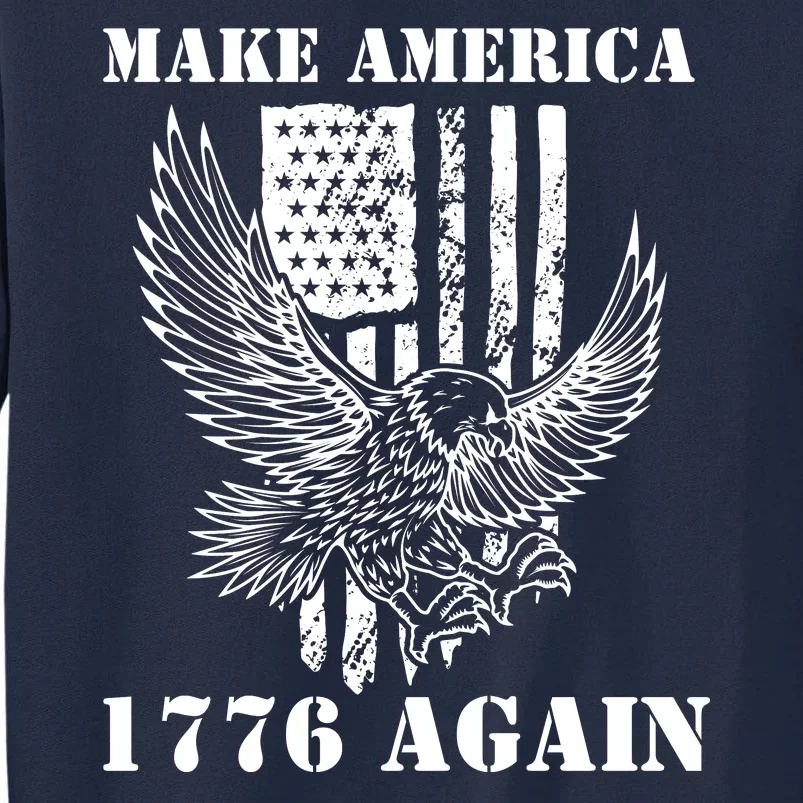 Eagle Make America 1776 Again Tall Sweatshirt