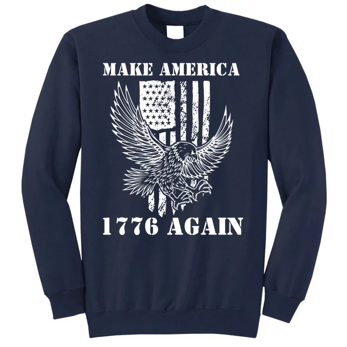 Eagle Make America 1776 Again Tall Sweatshirt