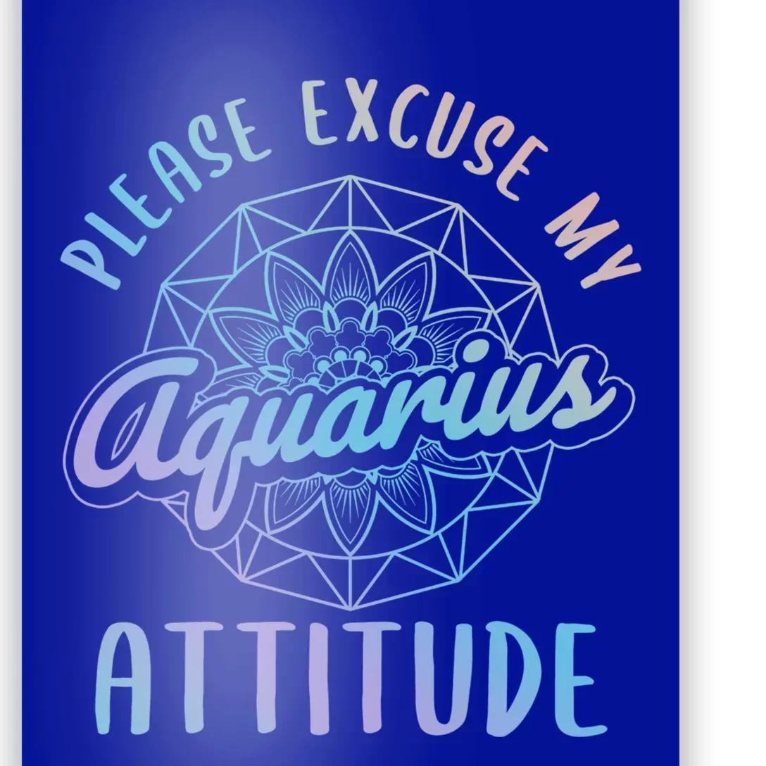 Excuse My Aquarius Attitude Aquarius Zodiac Sign Cute Gift Poster