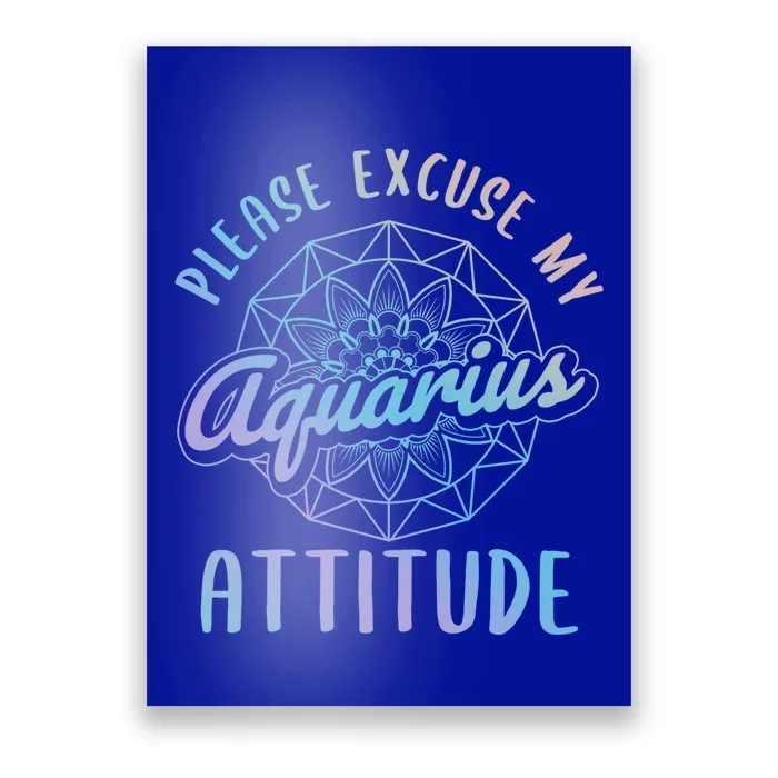 Excuse My Aquarius Attitude Aquarius Zodiac Sign Cute Gift Poster