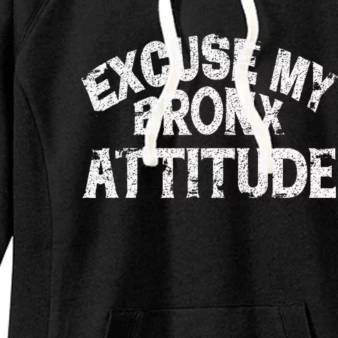 Excuse My Bronx New York Attitude Funny Ny Women's Fleece Hoodie