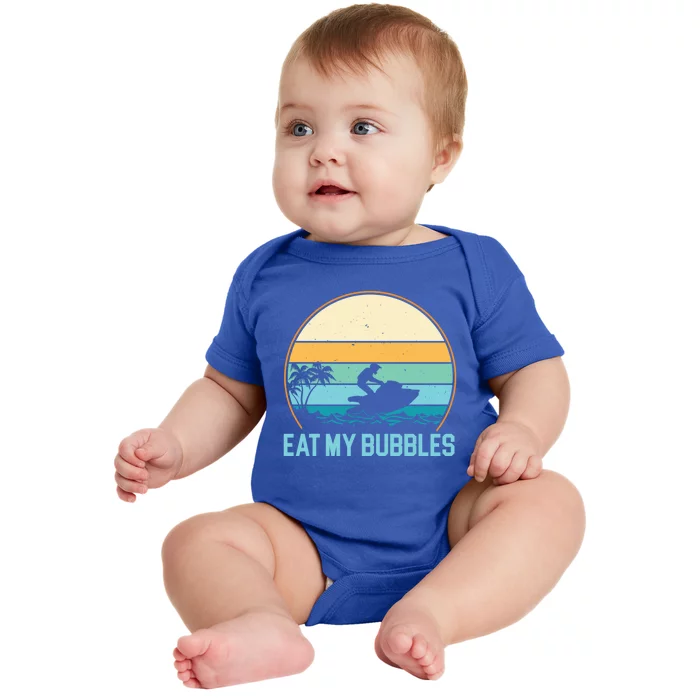 Eat My Bubbles Jet Skiing Water Scooter Watercraft Gift Baby Bodysuit