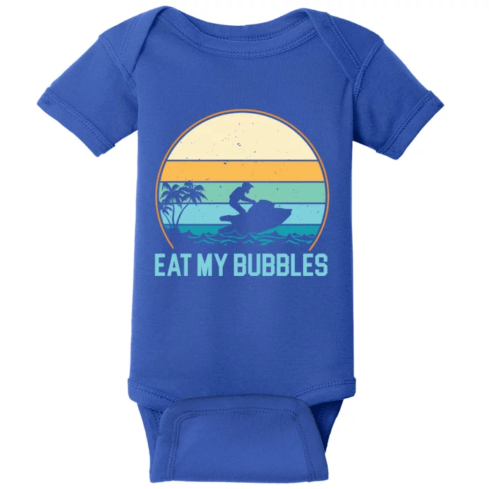 Eat My Bubbles Jet Skiing Water Scooter Watercraft Gift Baby Bodysuit