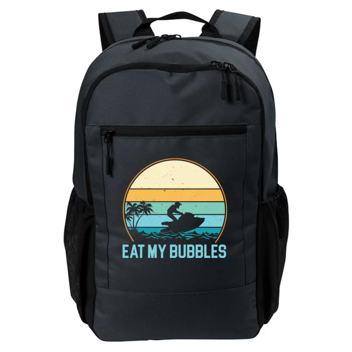 Eat My Bubbles Jet Skiing Water Scooter Watercraft Gift Daily Commute Backpack