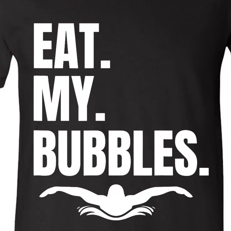 Eat My Bubbles For Swim Team, Great Gift For Swimmer V-Neck T-Shirt