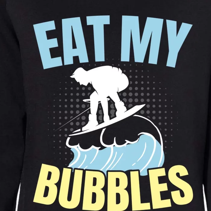 Eat My Bubbles Water Sport Water Ski Water Skiing Gift Womens California Wash Sweatshirt