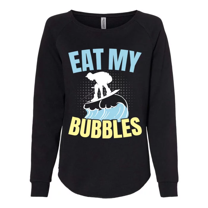 Eat My Bubbles Water Sport Water Ski Water Skiing Gift Womens California Wash Sweatshirt