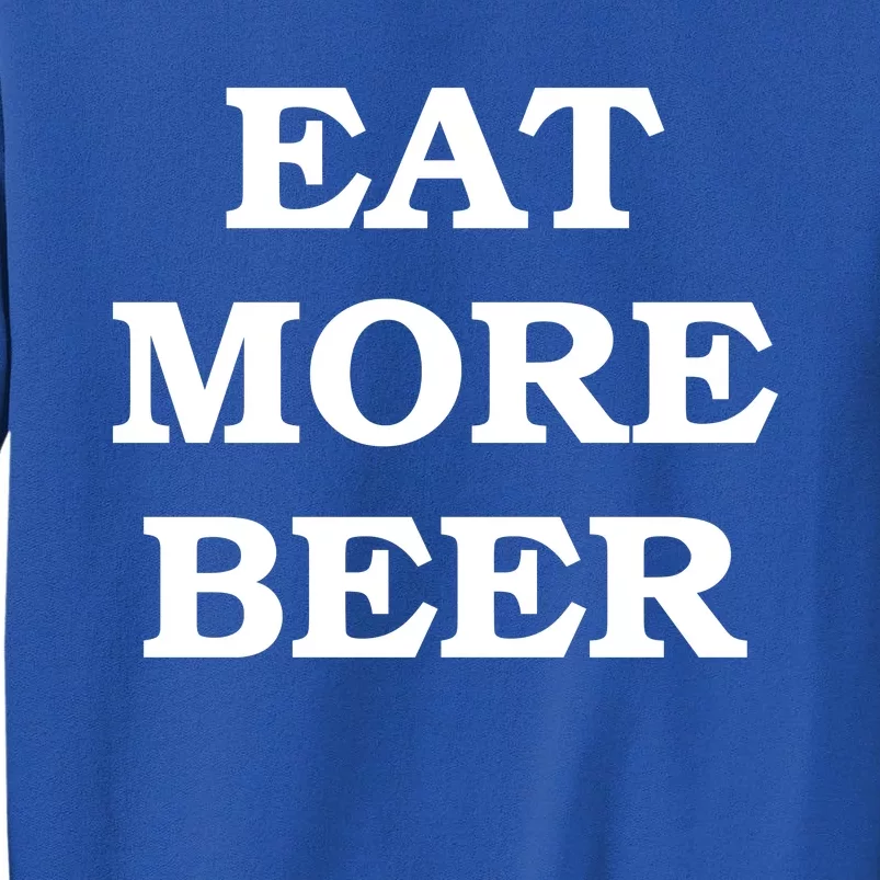 Eat More Beer Sweatshirt