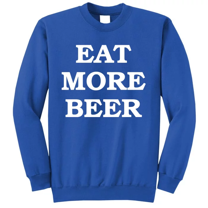 Eat More Beer Sweatshirt