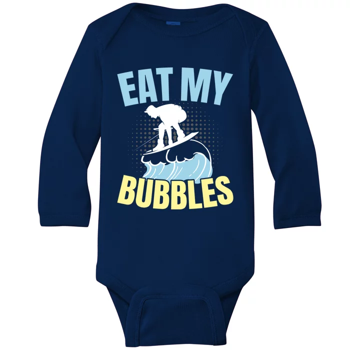 Eat My Bubbles Water Sport Water Ski Water Skiing Gift Baby Long Sleeve Bodysuit