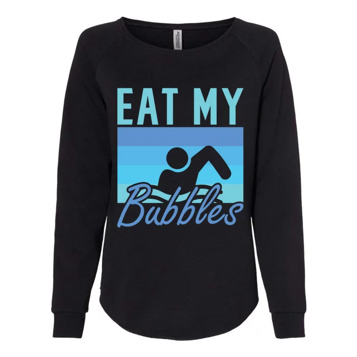 Eat My Bubbles Swim Swimmer Womens California Wash Sweatshirt