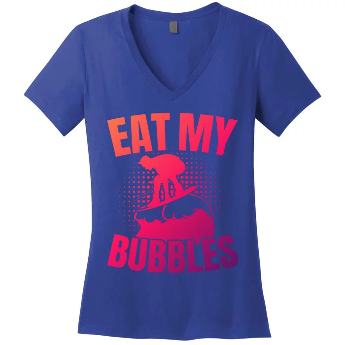 Eat My Bubbles Water Sport Water Ski Water Skiing Gift Women's V-Neck T-Shirt