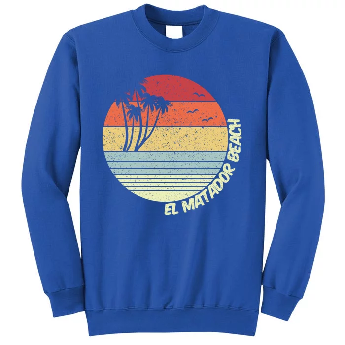 El Matador Beach California Beach Vacation Souvenir Gift Tall Sweatshirt