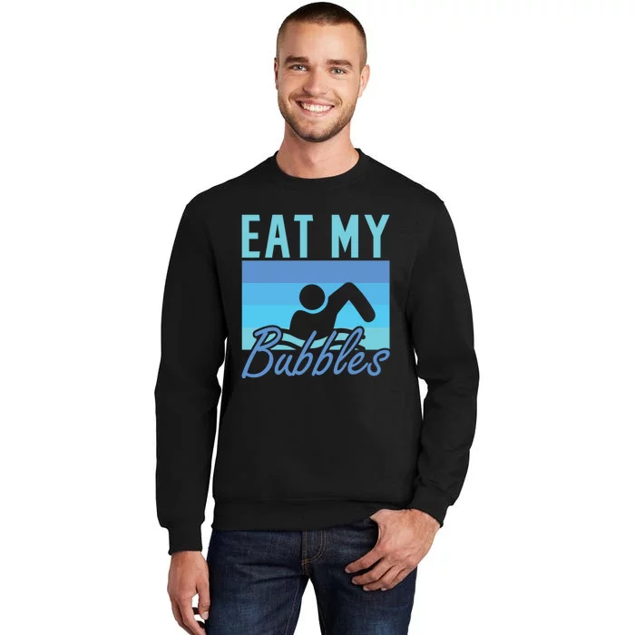 Eat My Bubbles Swim Swimmer Sweatshirt