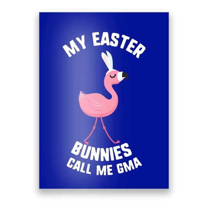 Easter My Bunnies Call Me Gma Flamingo Bunny Gift Poster