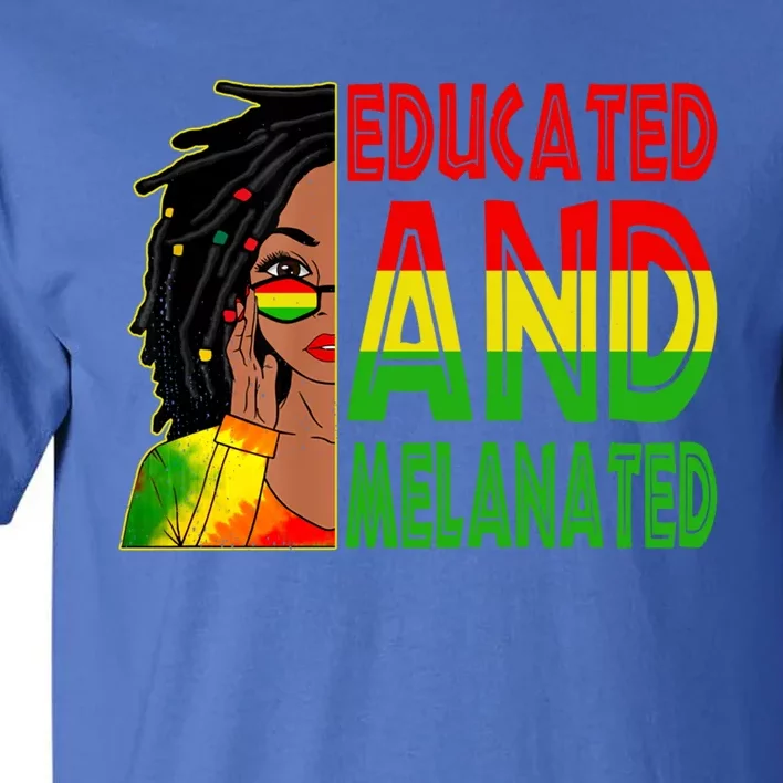 Educated Melanated Black Teacher Black History Juneteenth Gift Tall T-Shirt