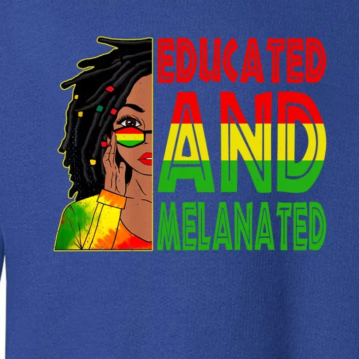 Educated Melanated Black Teacher Black History Juneteenth Gift Toddler Sweatshirt