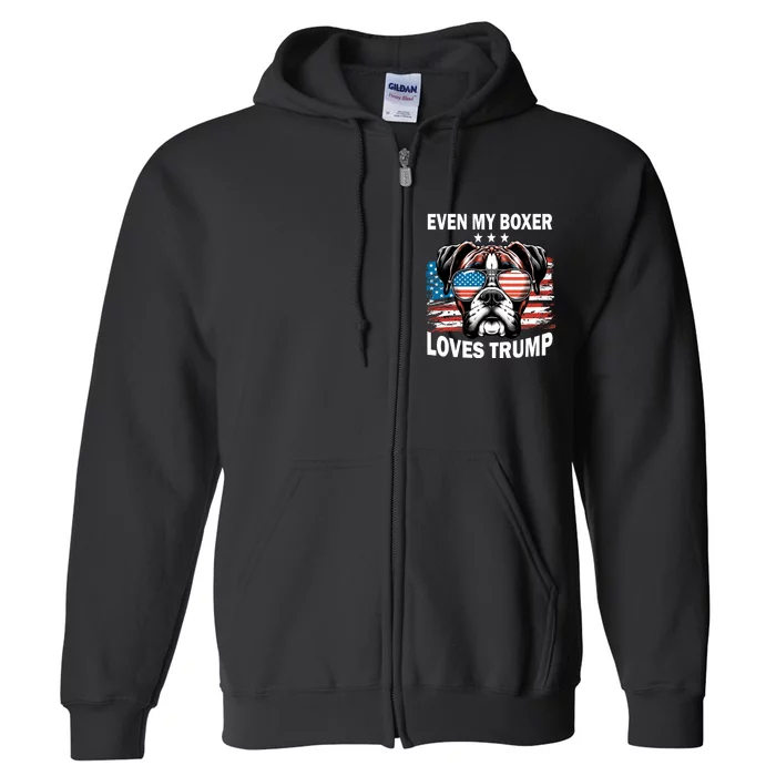 Even My Boxer Loves Trump Trump Supporter Dog Lover Full Zip Hoodie