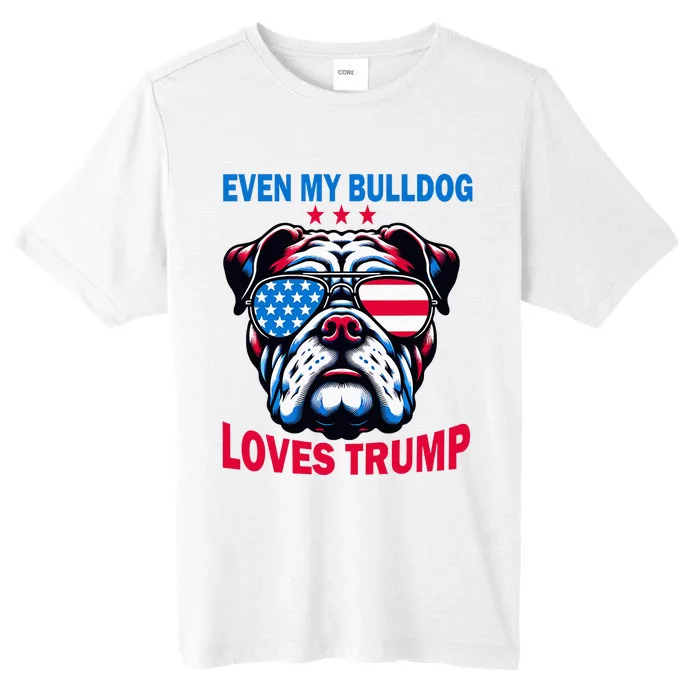 Even My Bulldog Loves Trump Trump Supporter Dog Lover ChromaSoft Performance T-Shirt