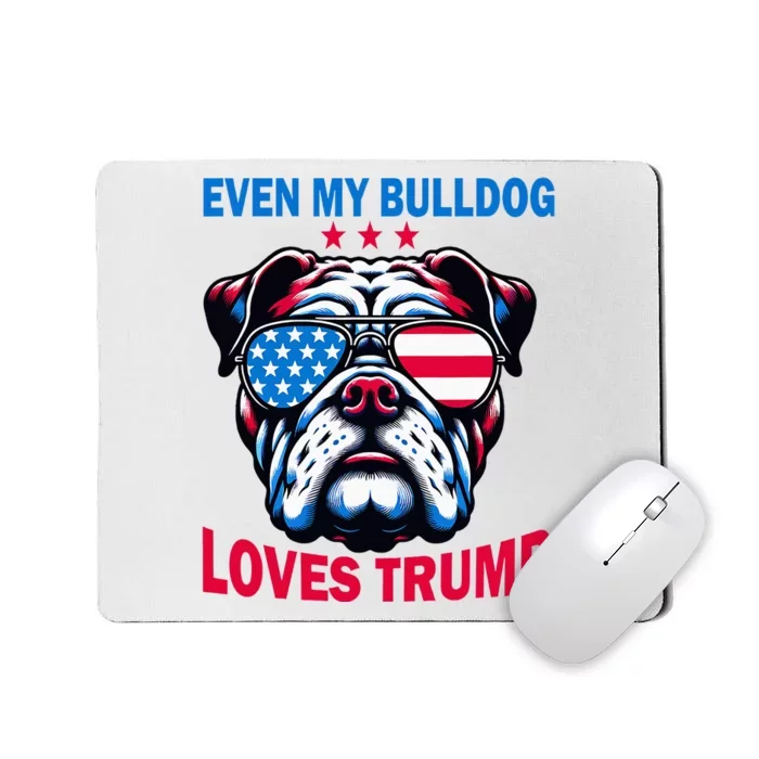 Even My Bulldog Loves Trump Trump Supporter Dog Lover Mousepad