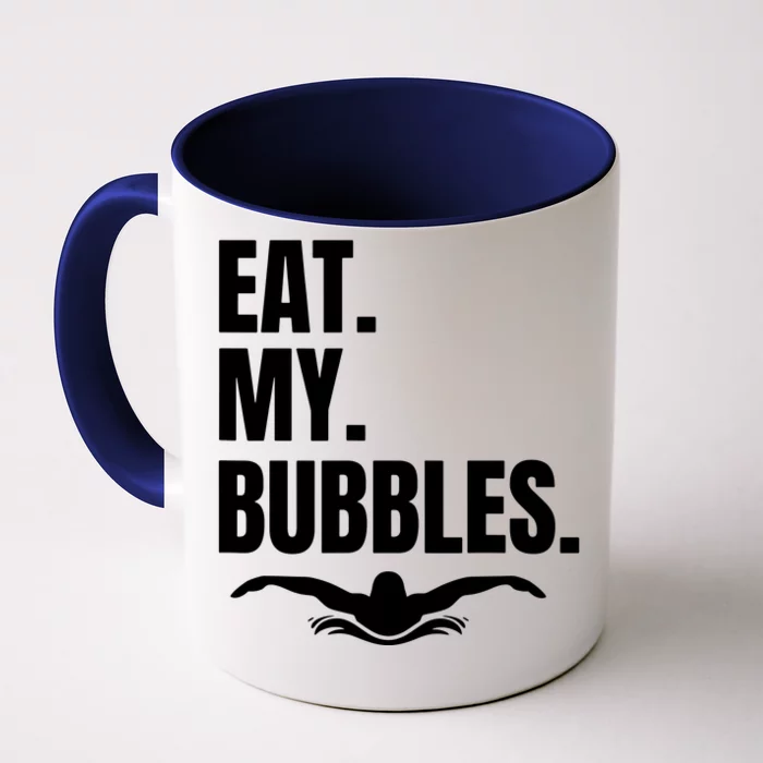 Eat My Bubbles For Swim Team Front & Back Coffee Mug