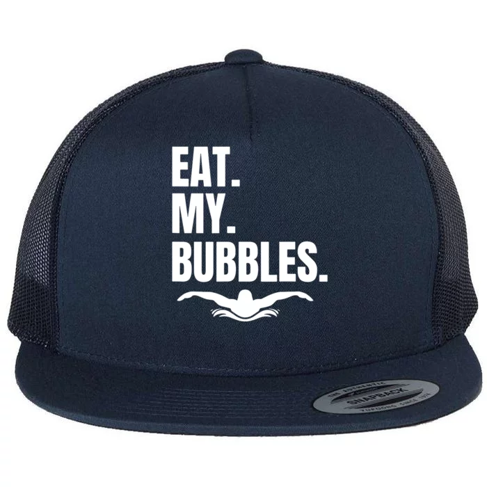 Eat My Bubbles For Swim Team Flat Bill Trucker Hat