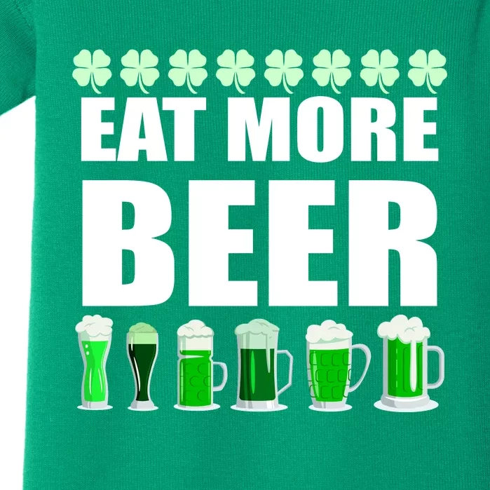 Eat More Beer St. Patrick's Day Irish Clover Green Beer Baby Bodysuit