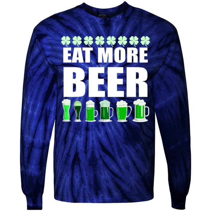 Eat More Beer St. Patrick's Day Irish Clover Green Beer Tie-Dye Long Sleeve Shirt